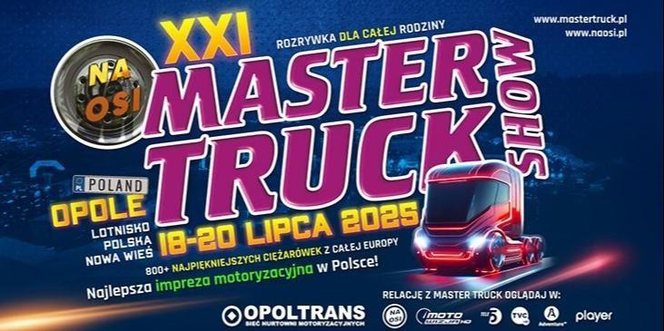 XXI Master Truck Show - Polska Nowa Wieś, 18-20 lipca 2025 r.
