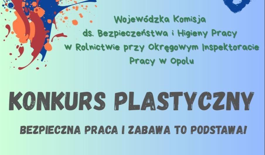 ZAPRASZAMY DO UDZIAŁU - konkurs plastyczny „Bezpieczna praca i zabawa to podstawa!’’